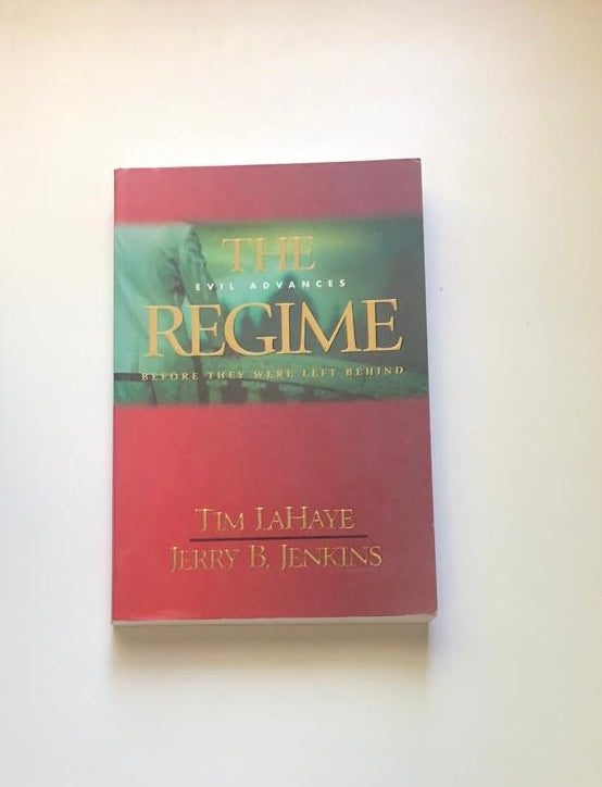 The regime: Evil advances - Tim LaHaye and Jerry B. Jenkins (Before They Were Left Behind series #2)