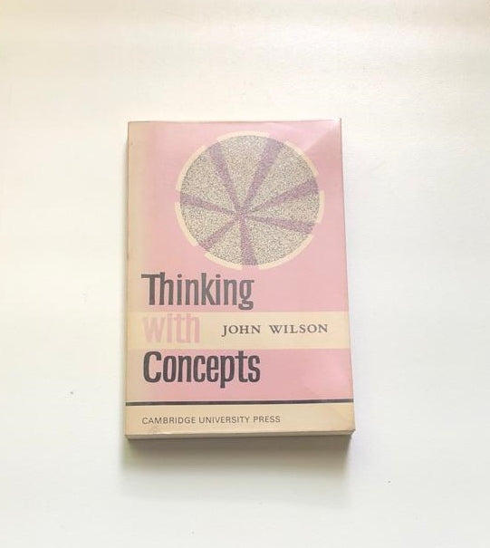 Thinking with concepts - John Wilson