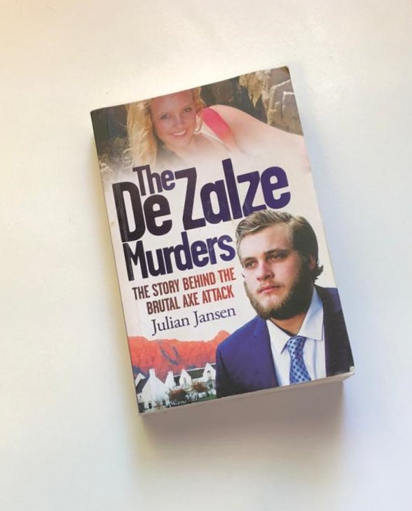 The De Zalze murders: The story behind the brutal axe attack - Julian Jansen