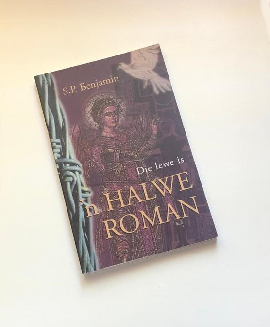 Die lewe is ’n halwe roman - S.P. Benjamin (First edition)