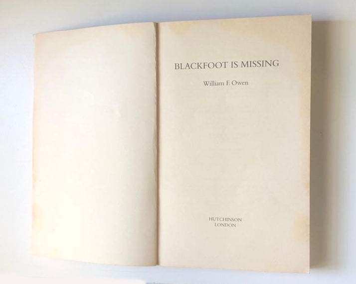 Blackfoot is missing - William F. Owen (First edition)