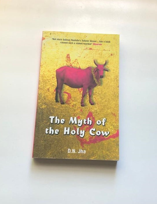 The myth of the holy cow - D.N. Jha