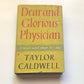 Dear and glorious physician - Taylor Caldwell