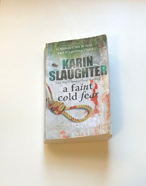 A faint cold fear - Karin Slaughter
