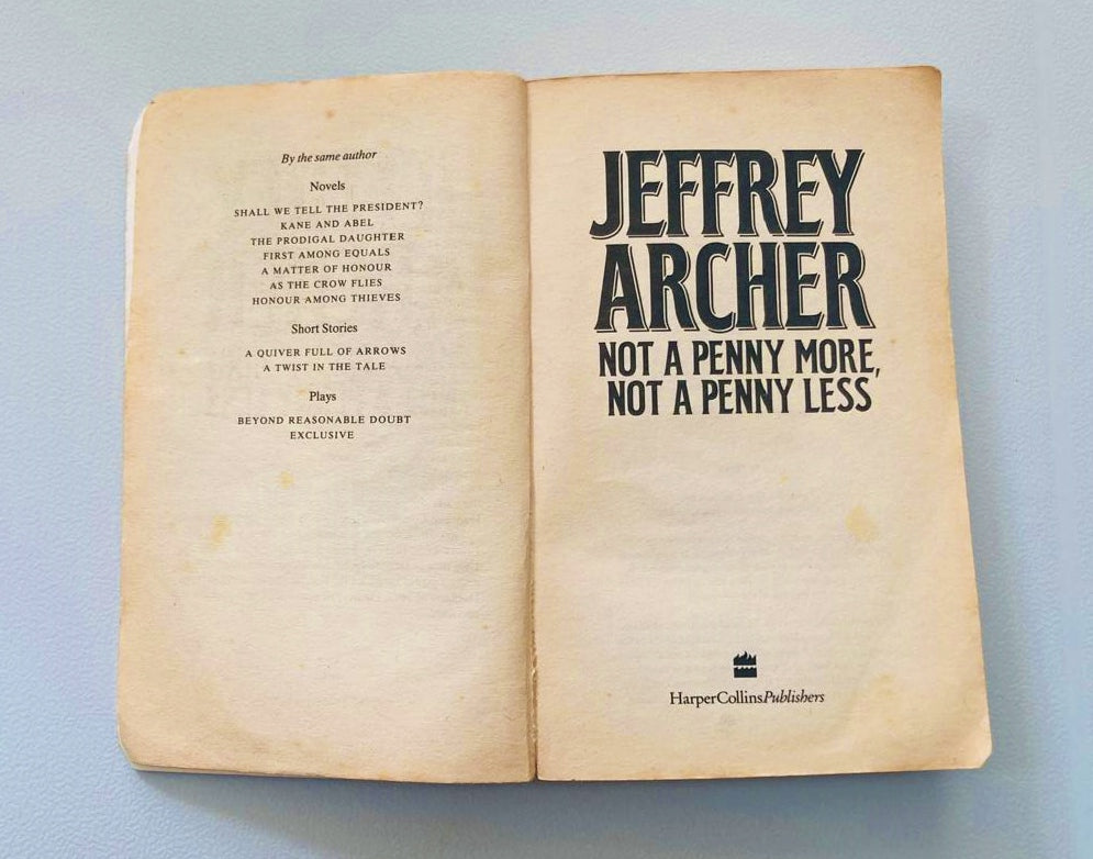 Not a penny more, not a penny less - Jeffrey Archer