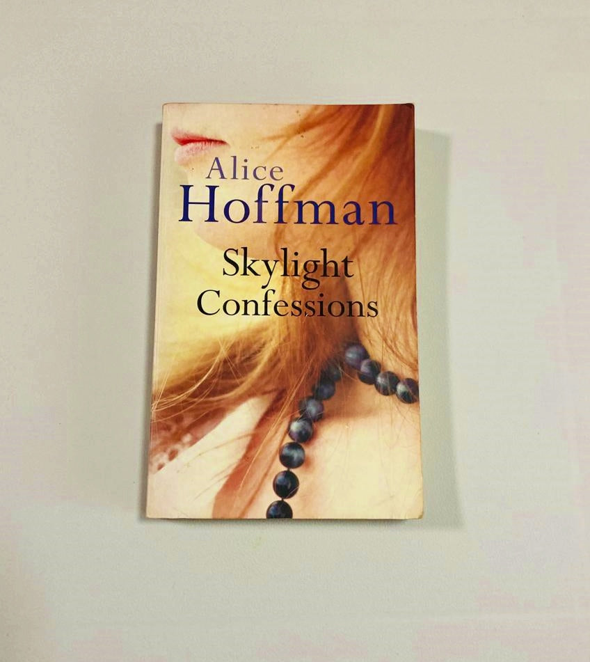 Skylight confessions - Alice Hoffman