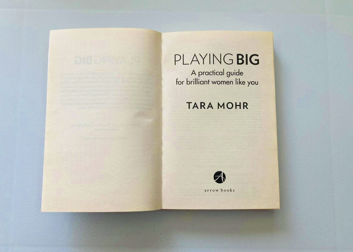 Playing big: A practical guide for brilliant women like you - Tara Mohr