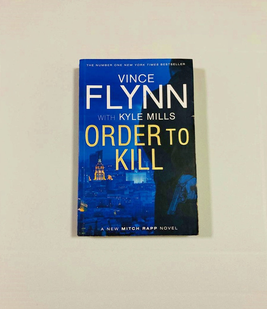 Order to kill - Vince Flynn with Kyle Mills