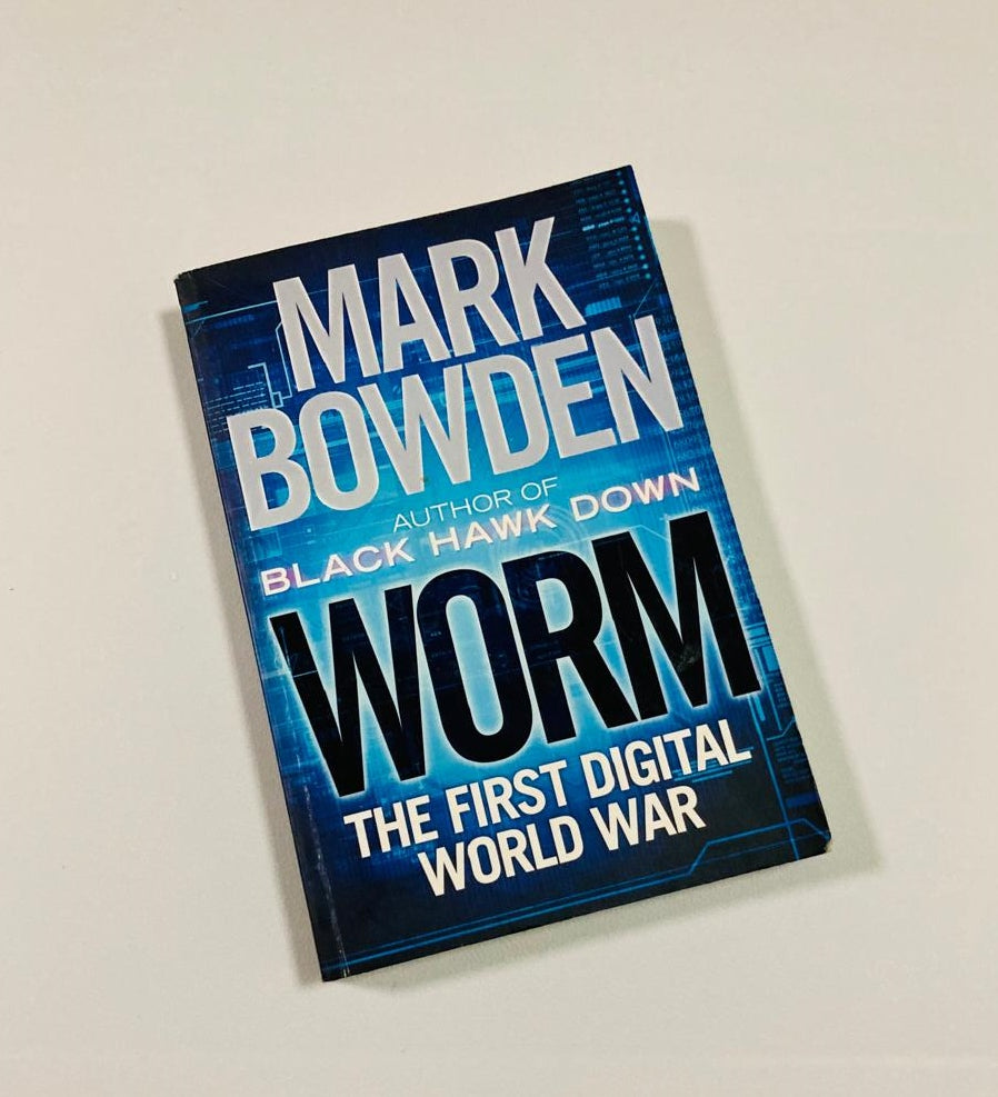 Worm: The first digital world war - Mark Bowden