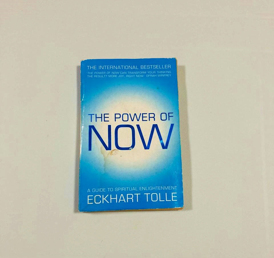 The power of now: A guide to spiritual enlightenment - Eckhart Tolle