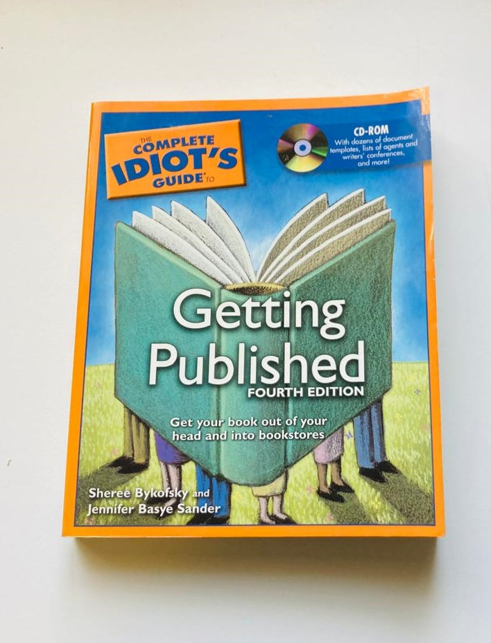 The complete idiot's guide to getting published - Sheree Bykofsky and Jennifer Basye Sander