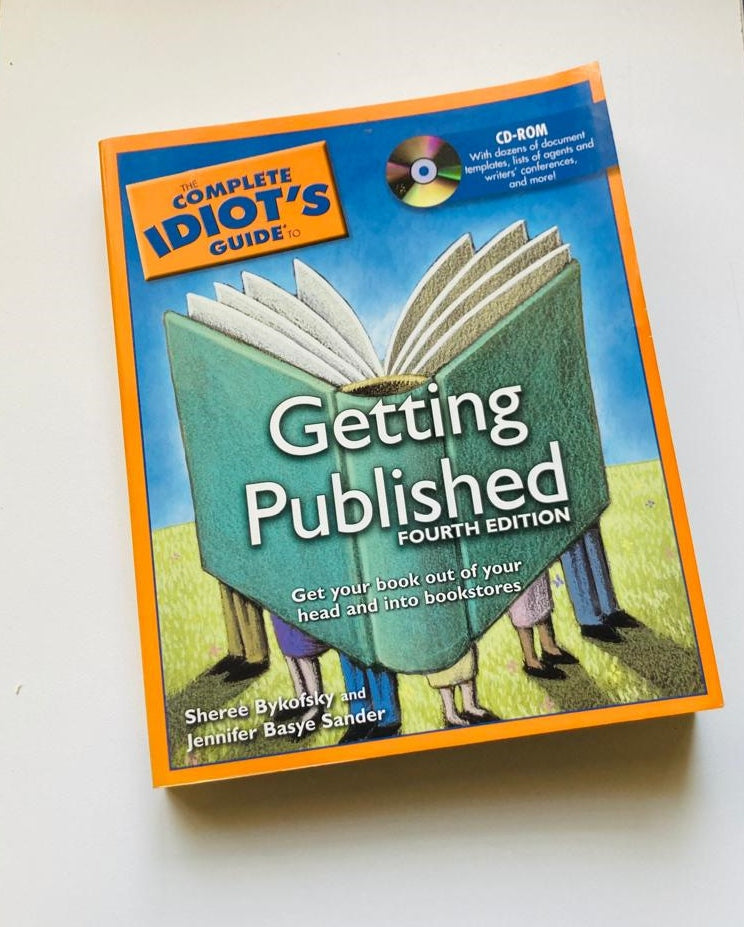 The complete idiot's guide to getting published - Sheree Bykofsky and Jennifer Basye Sander