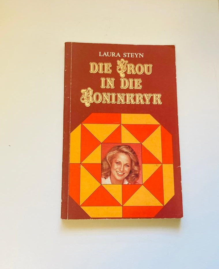 Die vrou in die koninkryk - Laura Steyn (First edition)