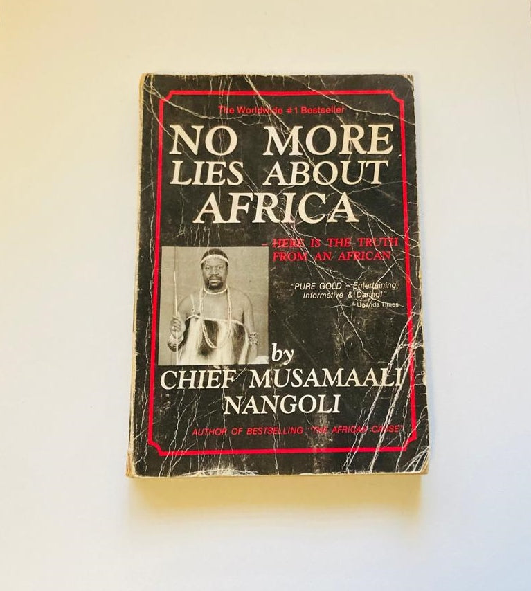 No more lies about Africa: Here's the truth from an African - Chief Musamaali Nangoli