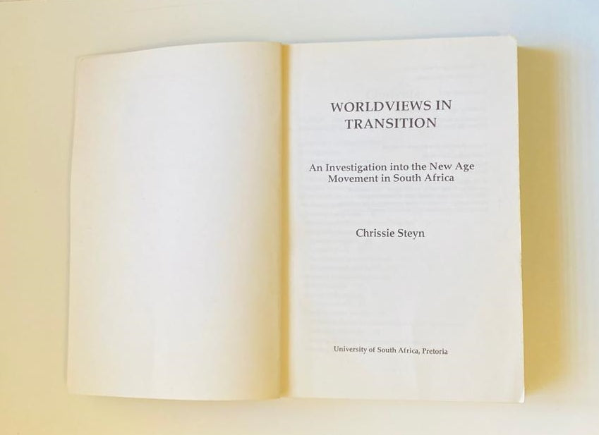 Worldviews in transition: An investigation into the New Age Movement in South Africa - Chrissie Steyn (First edition)