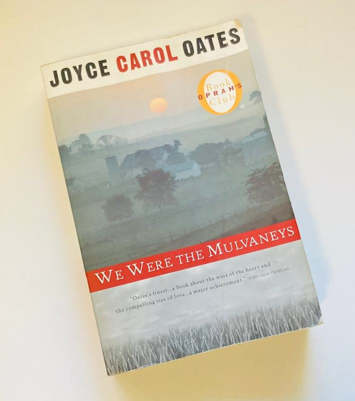 We were the Mulvaneys - Joyce Carol Oates