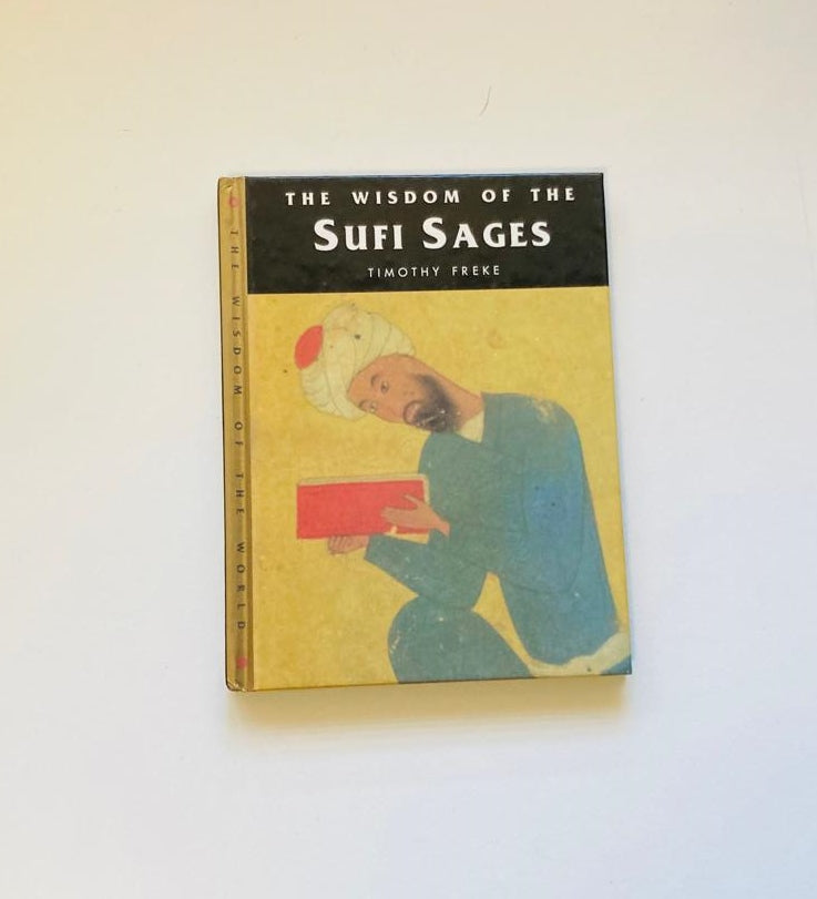 The wisdom of the Sufi Sages - Timothy Freke