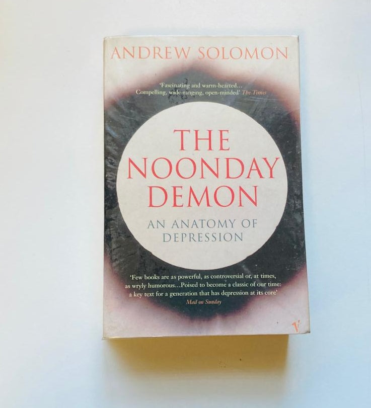 The noonday demon: The anatomy of depression - Andrew Solomon