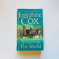 Tomorrow the world - Josephine Cox