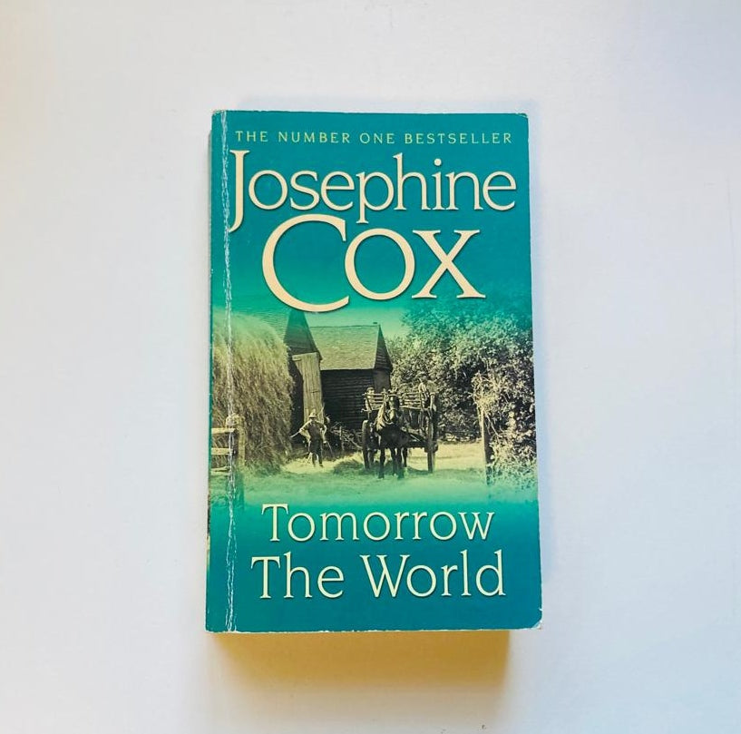 Tomorrow the world - Josephine Cox