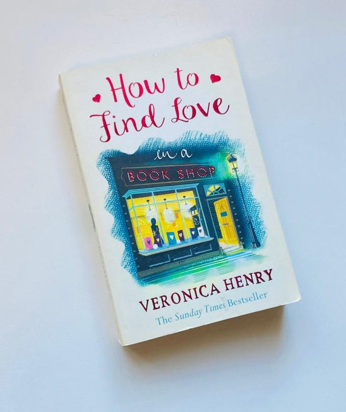 How to find love in a book shop - Veronica Henry