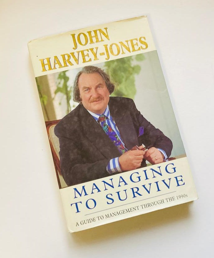 Managing to survive: A guide to management through the 1990s - John Harvey Jones