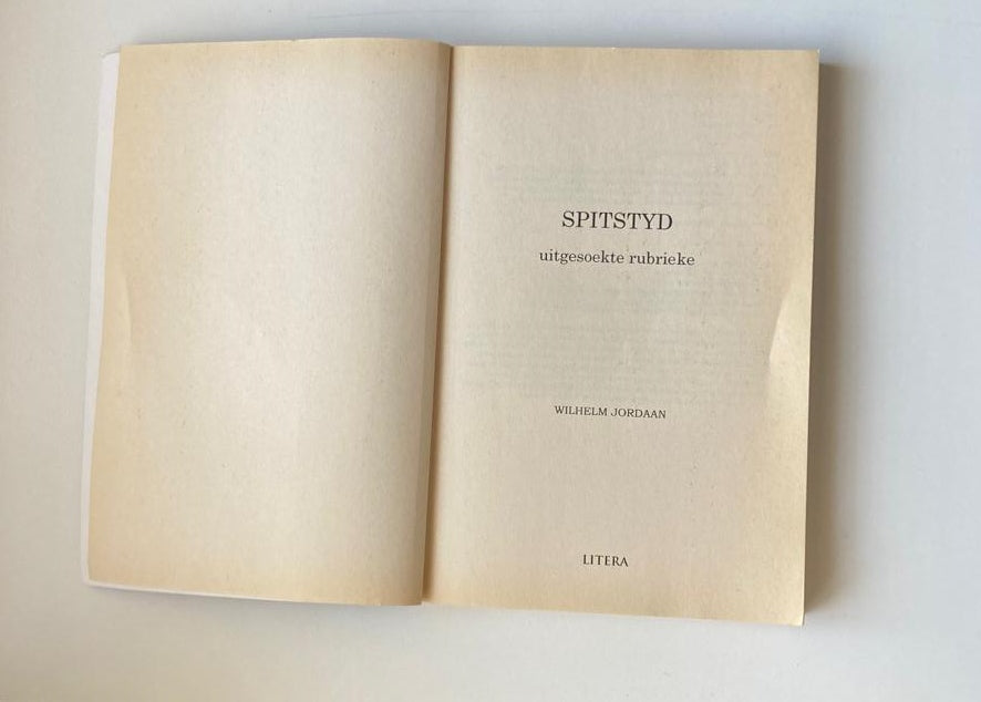 Spitstyd: Uitgesoekte rubrieke - Wilhelm Jordaan (First edition)