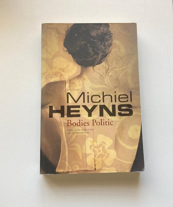 Bodies politic - Michiel Heyns (First edition)