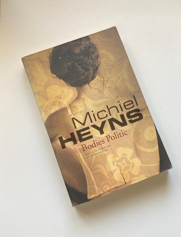 Bodies politic - Michiel Heyns (First edition)