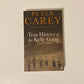 True history of the Kelly Gang - Peter Carey