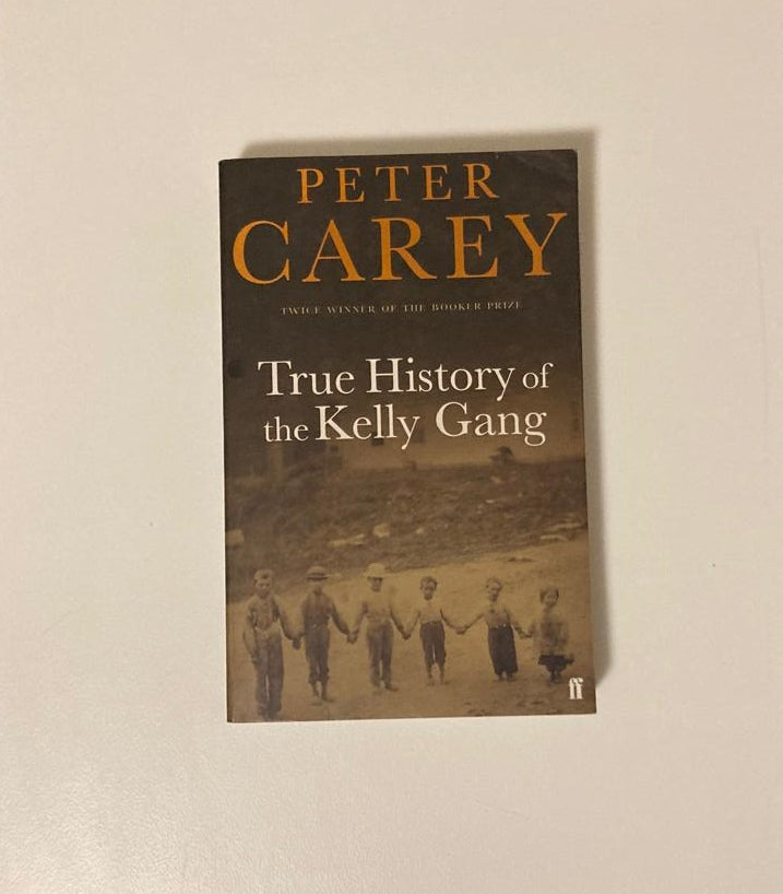 True history of the Kelly Gang - Peter Carey