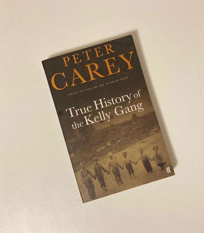 True history of the Kelly Gang - Peter Carey