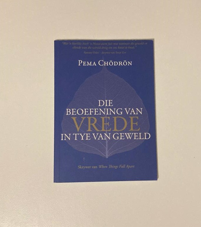 Die beoefening van vrede in tye van geweld - Pema Chödrön (First edition)