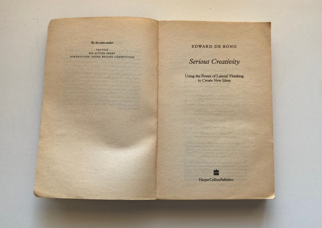 Serious creativity: Using the power of lateral thinking to create new ideas - Edward de Bono