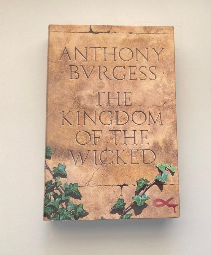 The kingdom of the wicked - Anthony Burgess