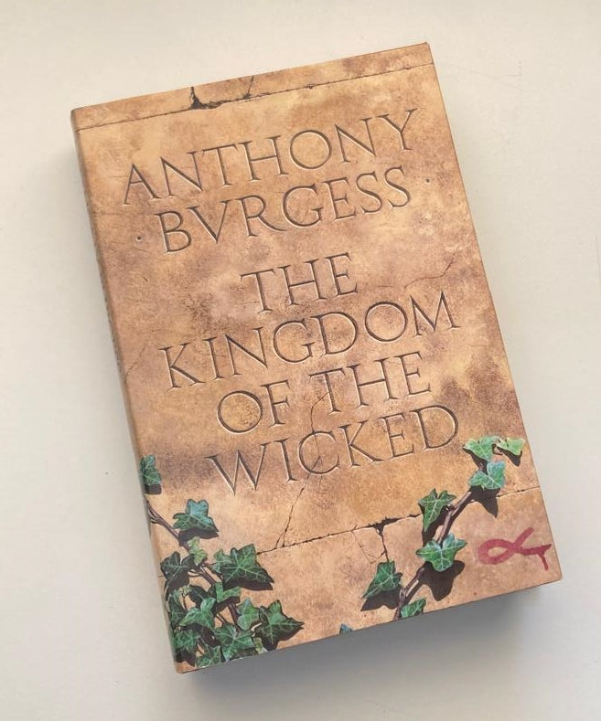 The kingdom of the wicked - Anthony Burgess