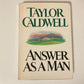 Answer as a man - Taylor Caldwell