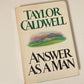 Answer as a man - Taylor Caldwell