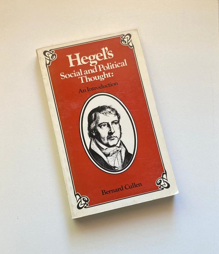 Hegel's social and political thought: An introduction - Bernard Cullen