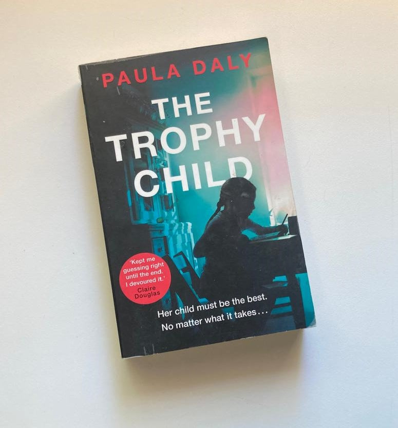 The trophy child - Paula Daly