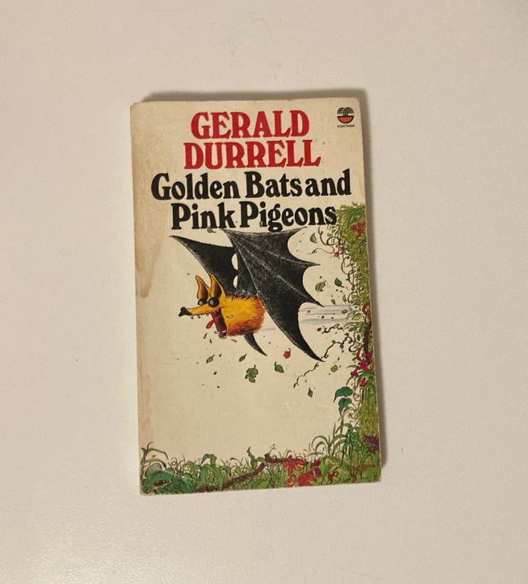 Golden bats and pink pigeons - Gerald Durrell