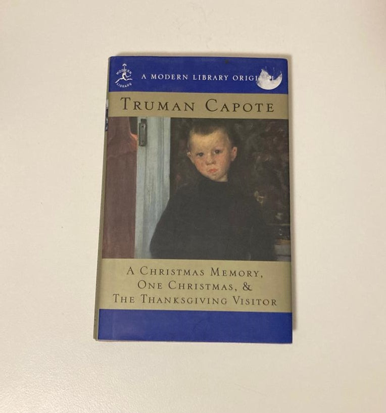 A Christmas memory, One Christmas, and The Thanksgiving visitor - Truman Capote