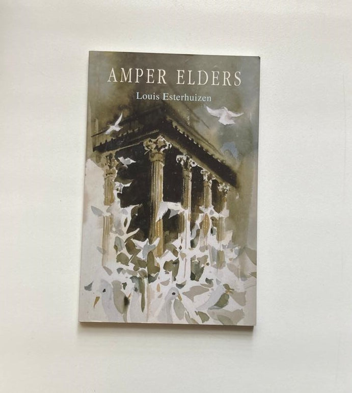 Amper elders - Louis Esterhuizen (First edition)