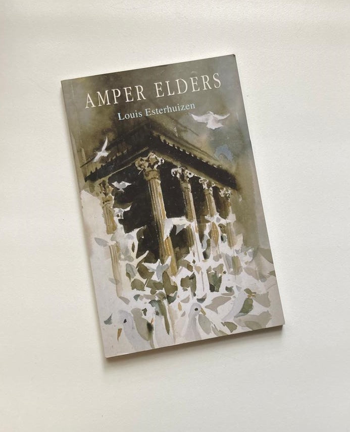 Amper elders - Louis Esterhuizen (First edition)