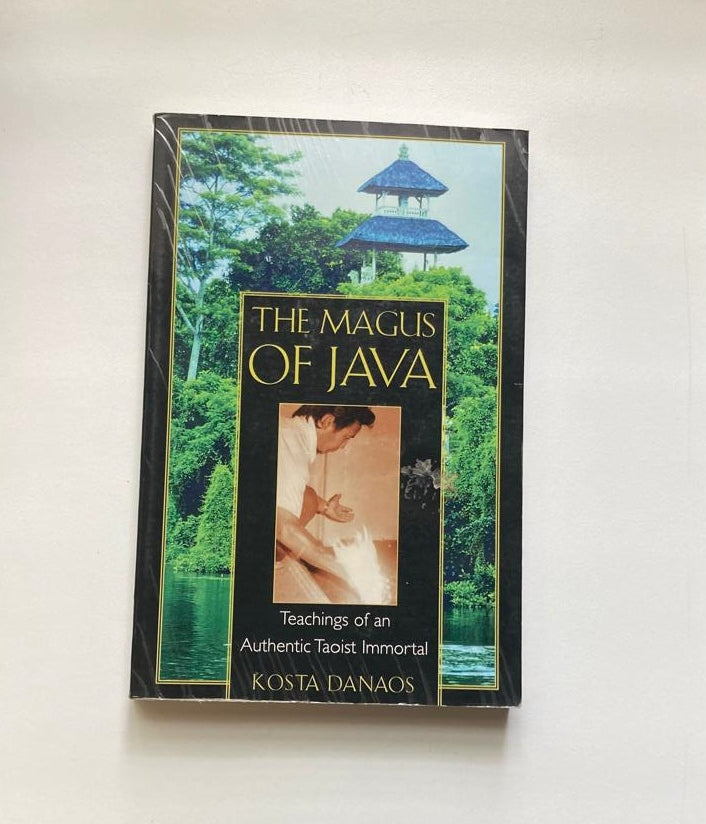 The magus of Java: Teachings of an authentic Taoist immortal - Kosta Danaos