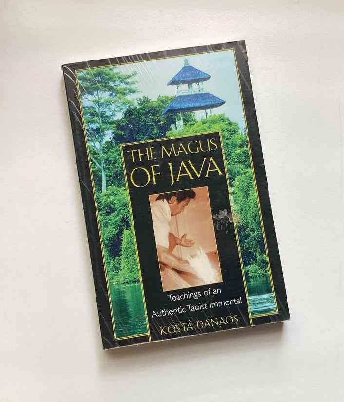 The magus of Java: Teachings of an authentic Taoist immortal - Kosta Danaos