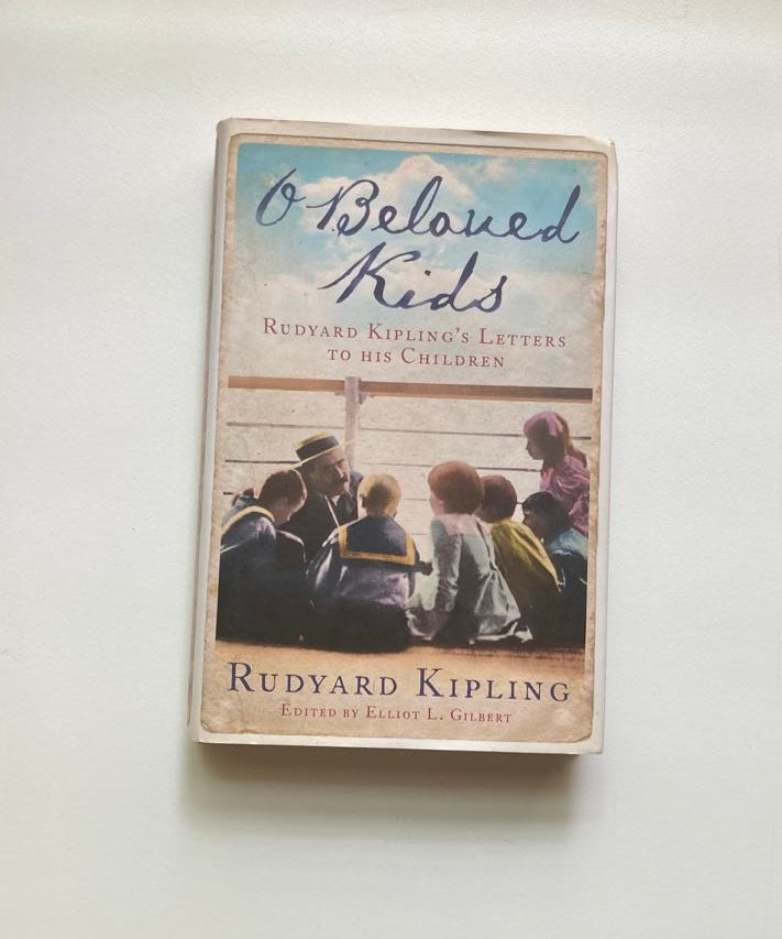 O beloved kids: Rudyard Kipling's letters to his children - Rudyard Kipling