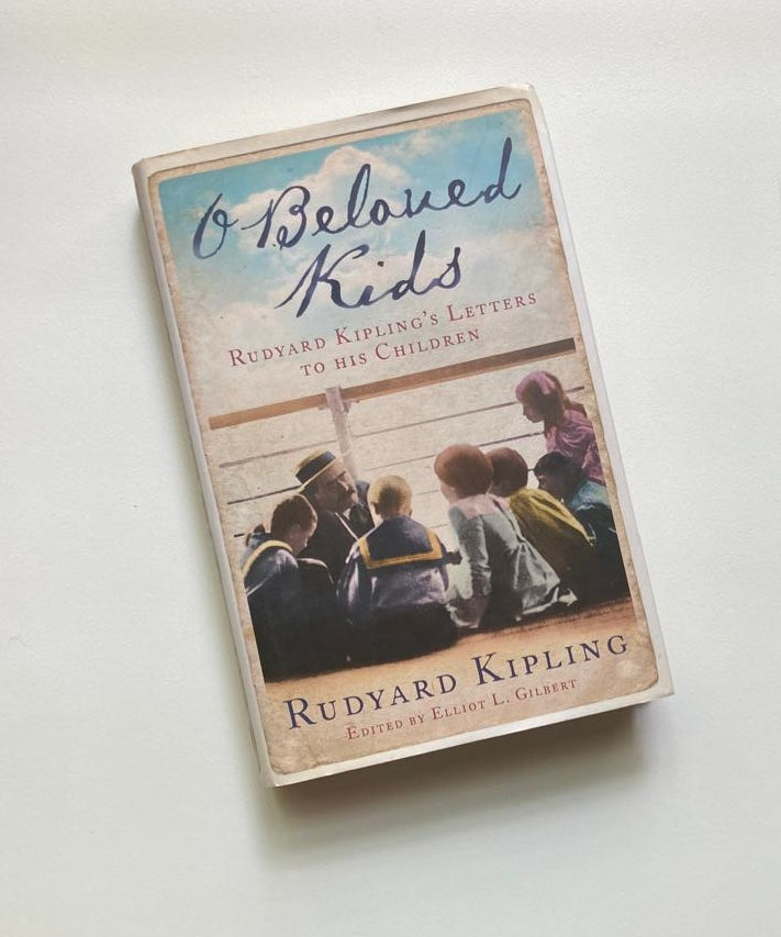 O beloved kids: Rudyard Kipling's letters to his children - Rudyard Kipling