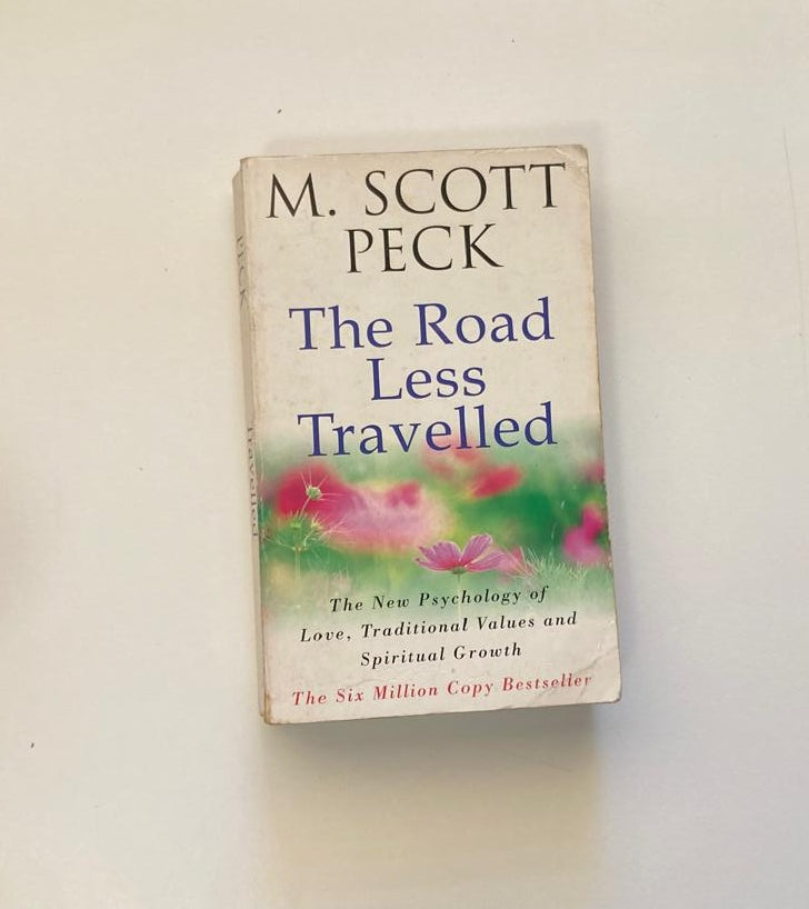 The road less travelled: A new psychology of love, traditional values and spiritual growth - M. Scott Peck