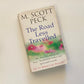 The road less travelled: A new psychology of love, traditional values and spiritual growth - M. Scott Peck